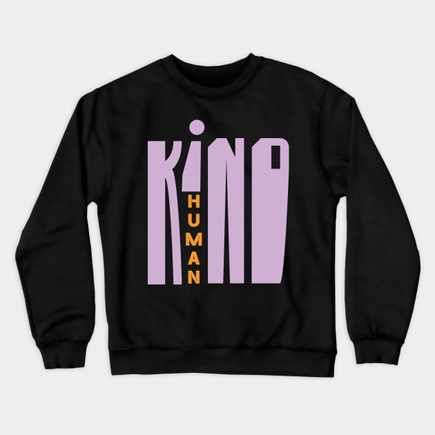 Human Kind Crewneck Sweatshirt by jennpan